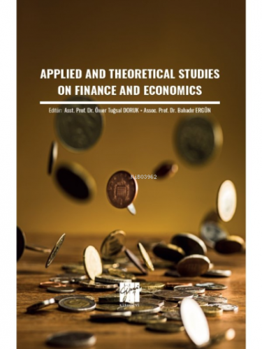 Applied And Theoretical Studies On Finance And Economics | Ömer Tuğsal