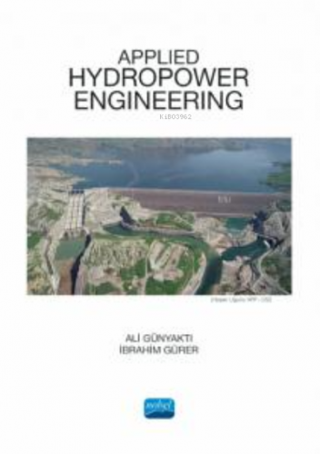 Applied Hydropovver Engineering | Ali Günyaktı | Nobel Akademik Yayınc