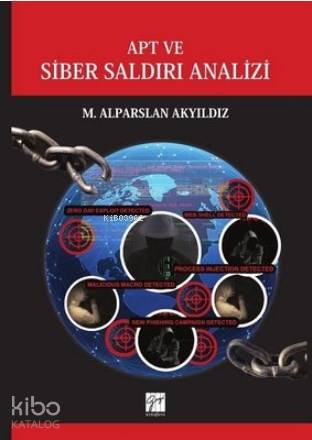 APT ve Siber Saldırı Analizi | M. Alparslan Akyıldız | Gazi Kitabevi