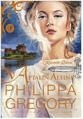 Aptalın Altını - Karanlık Düzen | Philippa Gregory | Artemis Yayınları