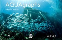 Aquagraphs - Suya Işıkla Yazılanlar | Alp Can | Ankara Üniversitesi Ya