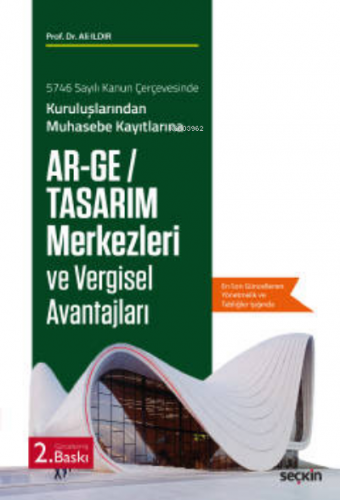 Ar–Ge / Tasarım Merkezleri ve Vergisel Avantajları | Ali Ildır | Seçki