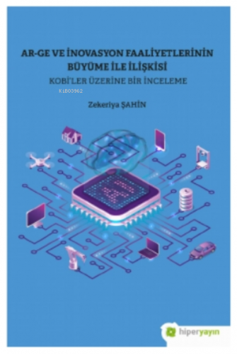 Ar-Ge ve İnovasyon Faaliyetlerinin Büyüme İle İlişkisi Kobi’ler Üzer