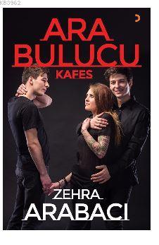 Ara Bulucu - Kafes | Zehra Arabacı | Cinius Yayınları