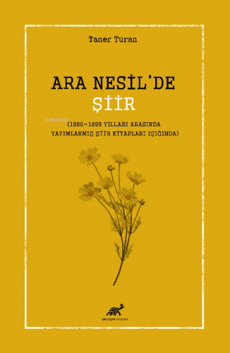 Ara Nesil’de Şiir; (1880-1895 Yılları Arasında Yayımlanmış Şiir Kitapl