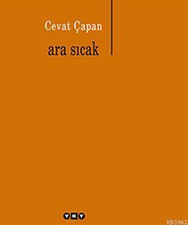 Ara Sıcak | Cevat Çapan | Yapı Kredi Yayınları ( YKY )