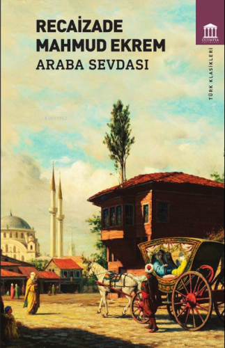 Araba Sevdası | Recaizade Mahmud Ekrem | Olympia Yayınları