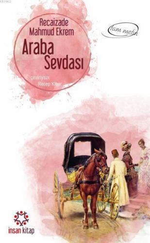 Araba Sevdası | Recaizade Mahmut Ekrem | İnsan Kitap