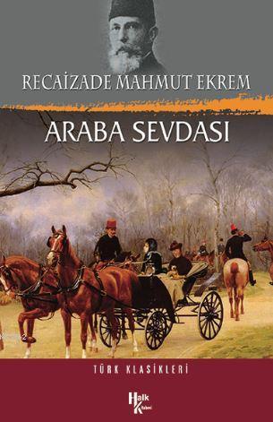 Araba Sevdası | Recaizade Mahmut Ekrem | Halk Kitabevi