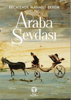 Araba Sevdası | Recaizade Mahmut Ekrem | Tema Yayınları