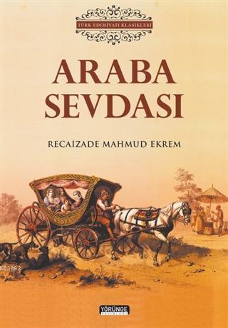 Araba Sevdası | Recaizade Mahmud Ekrem | Yörünge Akademi Yayınları