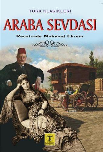 Araba Sevdası | Recaizade Mahmut Ekrem | Rönesans Yayınları