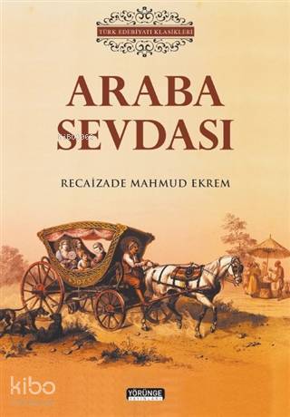 Araba Sevdası | Recaizade Mahmud Ekrem | Yörünge Akademi Yayınları