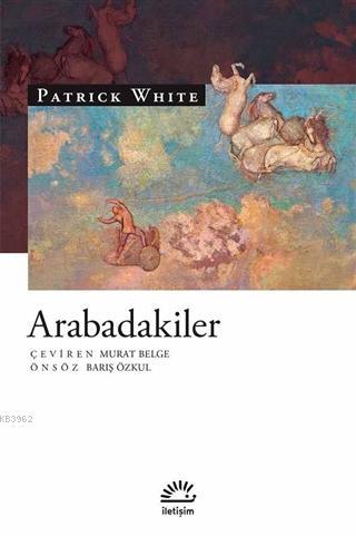 Arabadakiler | Patrick White | İletişim Yayınları