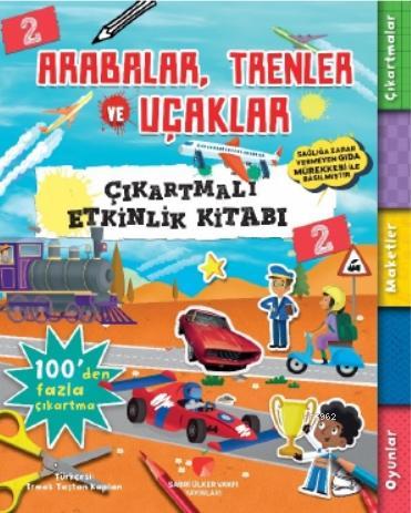 Arabalar, Trenler ve Uçaklar Çıkartmalı Etkinlik Kitabı 2 | Anna Bowle