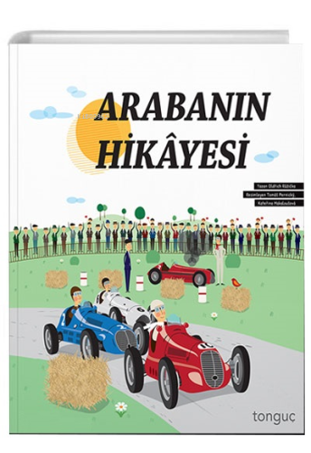 Arabanın Hikayesi | Kolektif | Tonguç Akademi