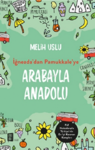 Arabayla Anadolu | Melih Uslu | Mona Kitap