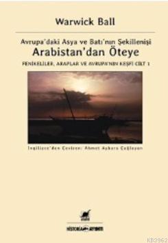 Arabistan'dan Öteye Cilt 1; Avrupa'daki Asya ve Batı'nın Şekillenişi |