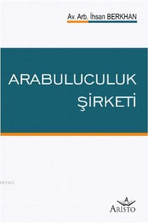 Arabuluculuk Şirketi | İhsan Berkhan | Aristo Yayınevi