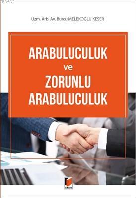 Arabuluculuk ve Zorunlu Arabuluculuk | Burcu Melekoğlu Keser | Adalet 