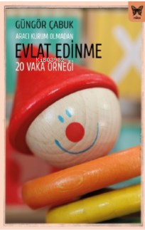 Aracı Kurum Olmadan Evlat Edinme | Güngör Çabuk | Nika Yayınevi