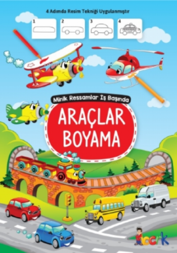 Araçlar Boyama;Minik Ressam İş Başında | Kolektif | Bıcırık Yayınları