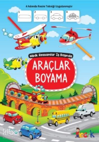 Araçlar Boyama;Minik Ressam İş Başında | Kolektif | Bıcırık Yayınları