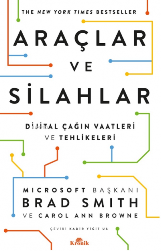 Araçlar ve Silahlar ;Dijital Çağın Vaatleri ve Tehlikeleri | Brad Smit