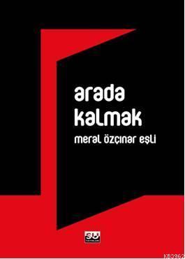 Arada Kalmak | Meral Özçınar Eşli | Su Yayınevi