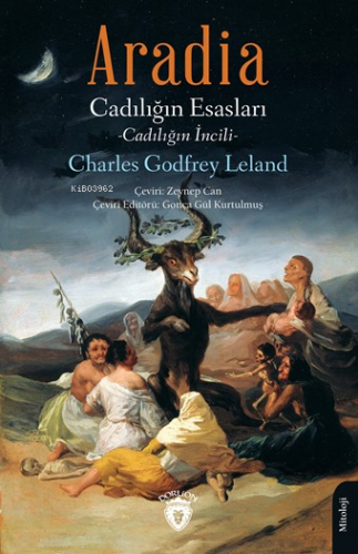 Aradia Cadılığın Esasları - Charles Godfrey Leland | Charles Godfrey L