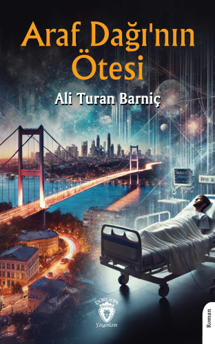 Araf Dağının Ötesinde | Ali Turan Barniç | Dorlion Yayınevi