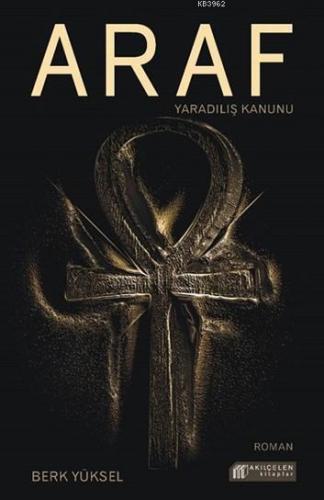 Araf; Yaradılış Kanunu | Berk Yüksel | Akılçelen Kitaplar