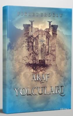 Araf Yolcuları | Fikret Eroğlu | Kumran Yayınları