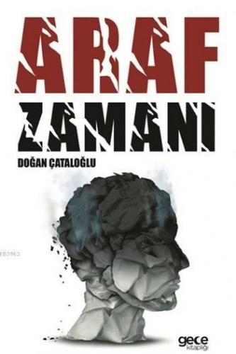 Araf Zamanı | Doğan Çataloğlu | Gece Kitaplığı Yayınları