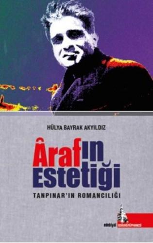 Araf'ın Estetiği; Tanpınar'ın Romancılığı | Hülya Bayrak Akyıldız | Do