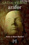 Arafor; Kadın ve Gizem Öyküleri | Sadık Yemni | Kafekültür Yayıncılık