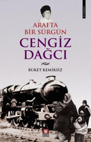 Arafta Bir Sürgün Cengiz Dağcı | Buket Kemiksiz | Türk Edebiyatı Vakfı