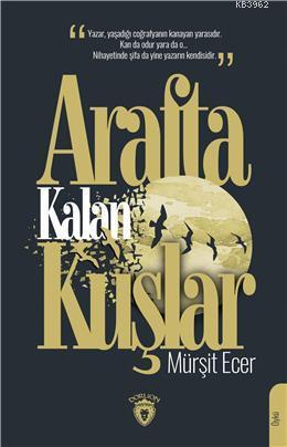 Arafta Kalan Kuşlar | Mürşit Ecer | Dorlion Yayınevi