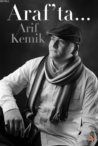 Araf'ta... | Arif Kemik | Cinius Yayınları