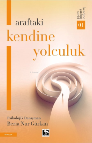 Araftaki Kendine Yolculuk | Beria Nur Gürkan | Çınaraltı Yayın Dağıtım