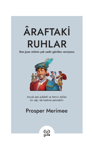 Araftaki Ruhlar ;Don Juan Mitinin Çok Nadir Görülen Versiyonu | Prospe