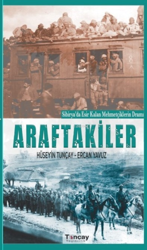 Araftakiler ;Sibirya'da Esir Kalan Mehmetçilerin Dramı | Ercan Yavuz |