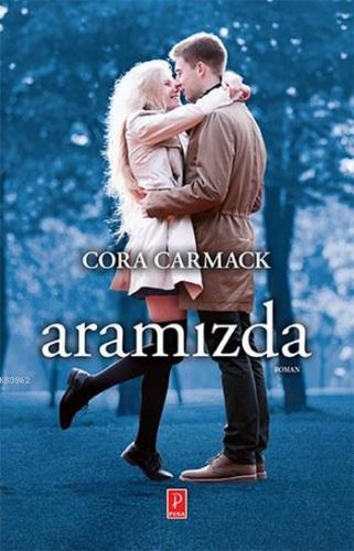 Aramızda | Cora Carmack | Pena Yayınları