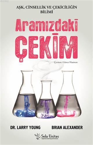 Aramızdaki Çekim; Aşk, Cinsellik ve Çekiciliğin Bilimi | Brian Alexand