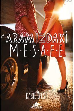 Aramızdaki Mesafe | Kasie West | Pegasus Yayıncılık