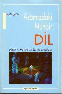 Aramızdaki Muhbir: Dil; Dilbilim ve Modern Şiir Üzerine Bir Deneme | A