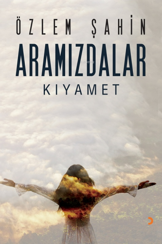 Aramızdalar;Kıyamet | Özlem Şahin | Cinius Yayınları