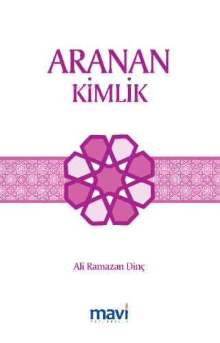 Aranan Kimlik | Ali Ramazan Dinç | Mavi Yayıncılık