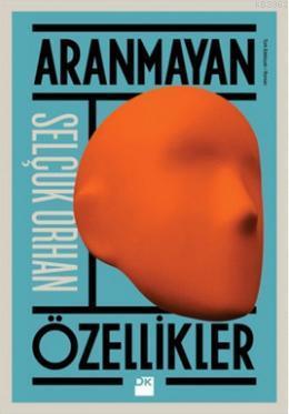 Aranmayan Özellikler | Selçuk Orhan | Doğan Kitap