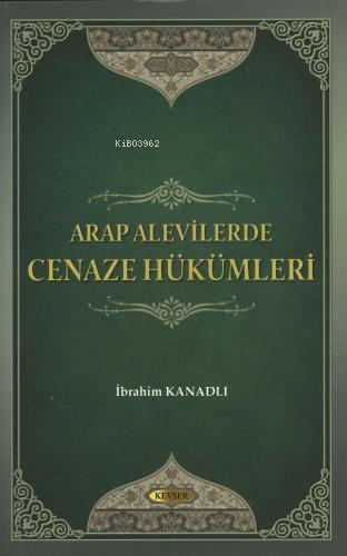 Arap Alevilerde Cenaze Hükümleri | İbrahim Kanadlı | Kevser Yayıncılık